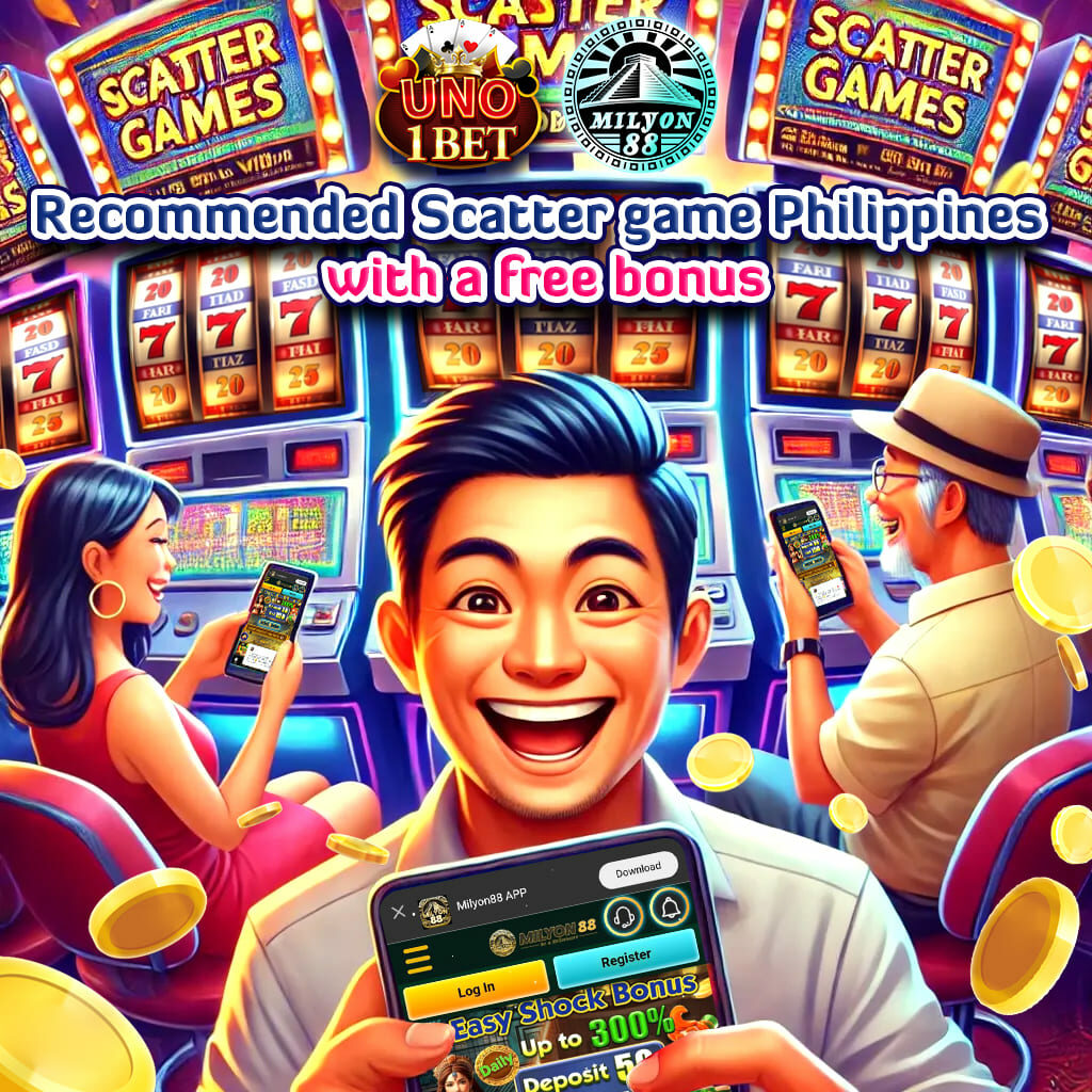 Recommended Scatter games in Philippine casino with a free bonus